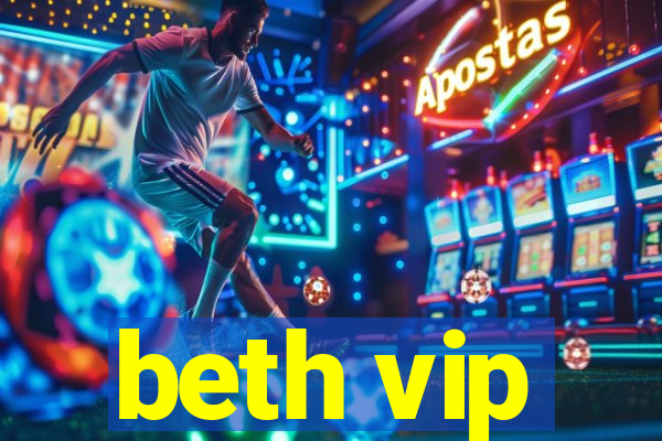 beth vip